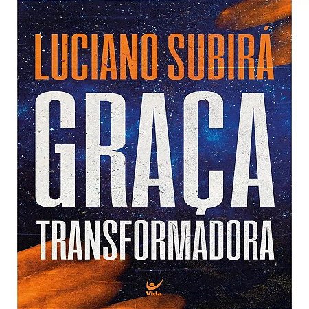 Graça Transformadora - Luciano Subirá