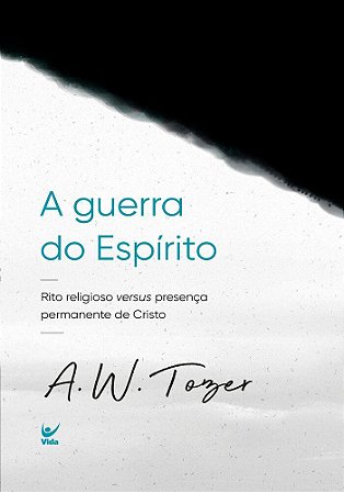A Guerra do Espírito - A. W. Tozer