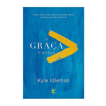 A Graça é Maior - Kyle Idleman