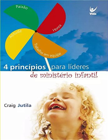 4 Princípios para Líderes de Ministério Infantil - Craig Jutila