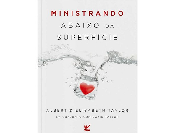 Ministrando Abaixo da Superfície - Albert Taylor e Elisabeth Taylor