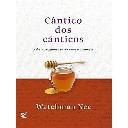 Cântico dos Cânticos - Watchman Nee