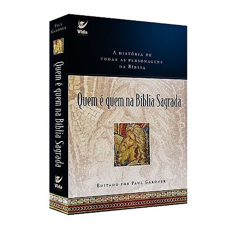 Quem é Quem na Bíblia Sagrada - Paul Gardner