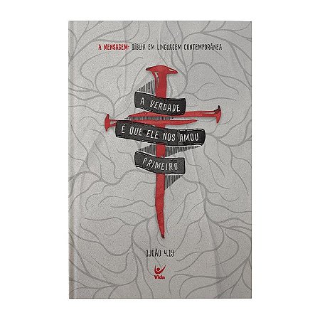 Bíblia A Mensagem, Capa Dura Ilustrada Tamanho Médio, 1João 4:19 - Eugene Peterson