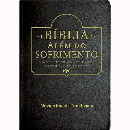 Bíblia Além do Sofrimento, Capa Luxo Preta, Tamanho Grande, NAA
