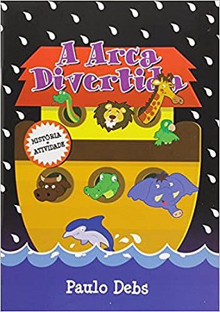 A Arca Divertida - Paulo Debs