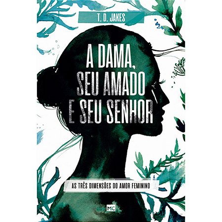 A Dama, Seu Amado e Seu Senhor- T. D. Jakes