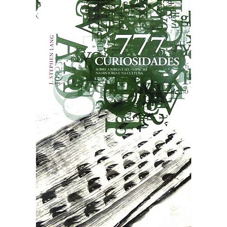777 Curiosidades Sobre a Bíblia - J. Stephen Lang