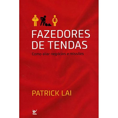 Fazedores de Tendas - Patrick Lai