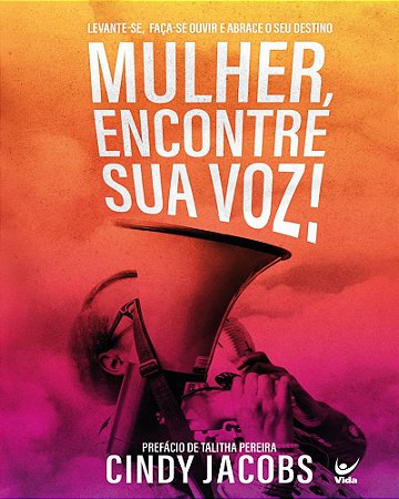 Mulher, Encontre a Sua Voz - Cindy Jacobs