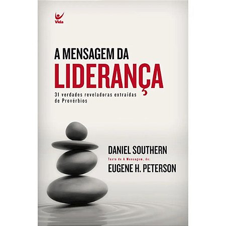 A Mensagem da Liderança - Daniel Southern & Eugene Peterson