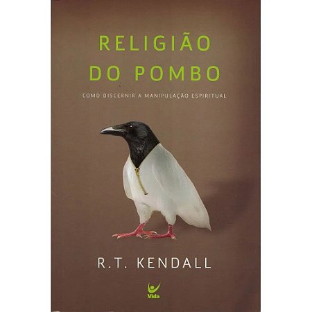 Religião do Pombo - R .T. Kendall