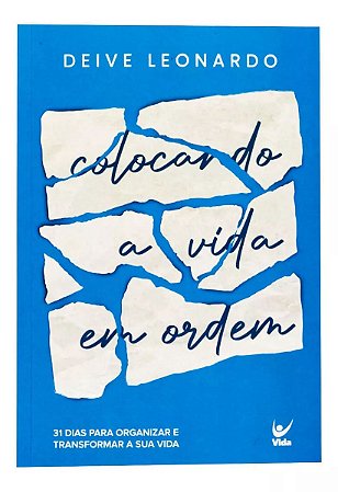 Colocando a Vida em Ordem - Deive Leonardoo