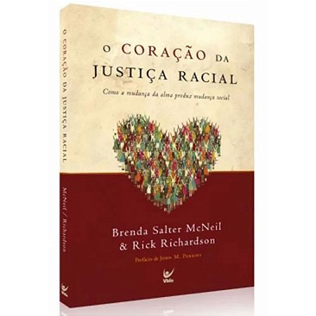 O Coração da Justiça Racial - Brenda Salter McNeil & Rick Richardson
