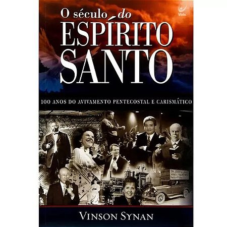 O Século do Espírito Santo - Vinson Synan