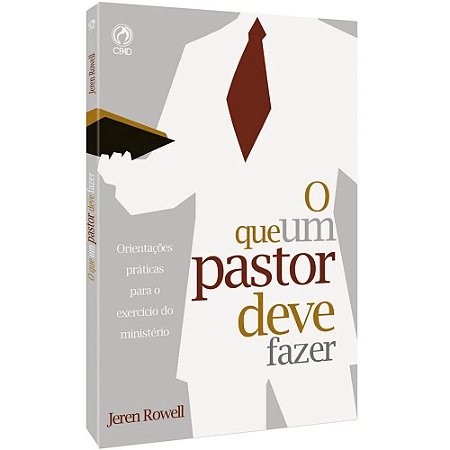 O Que Um Pastor Deve Fazer - Jeren Rowell