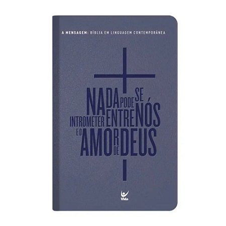 Bíblia A Mensagem, Capa Luxo Azul Tamanho Médio - Romanos 8:39