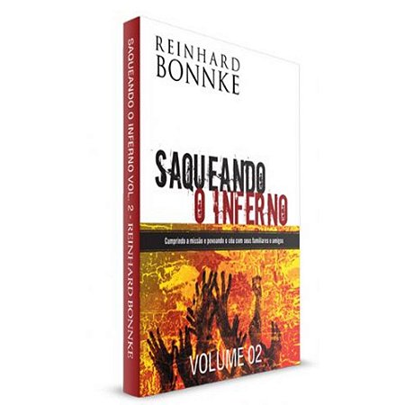 Saqueando o Inferno - Volume 02 - Reinhard Bonnke