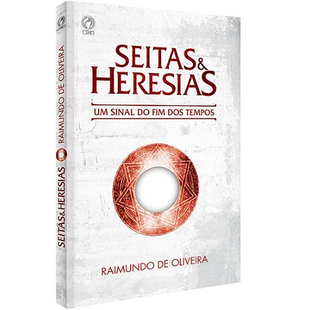 Seitas e Heresias - Raimundo de Oliveira