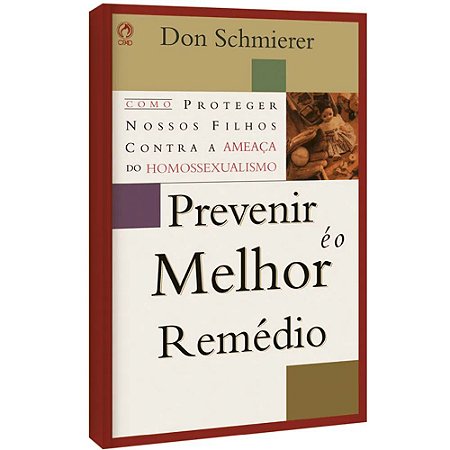 Prevenir é o Melhor Remédio - Don Schmierer