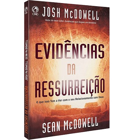 Evidências da Ressurreição - Josh McDowell, Sean McDowell