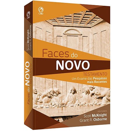 Faces do Novo Testamento - Scot McKnight e Grant R. Osborne