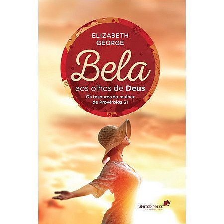 Bela aos olhos de Deus - Elizabeth George