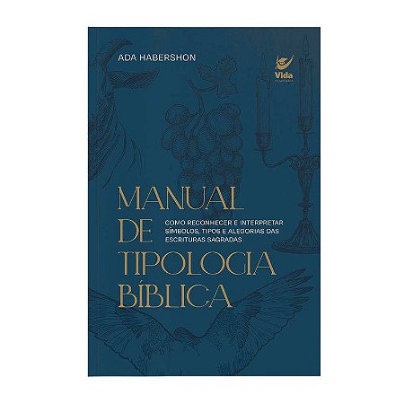 Manual de Tipologia Bíblica - 2ª Edição - Ada Habershon