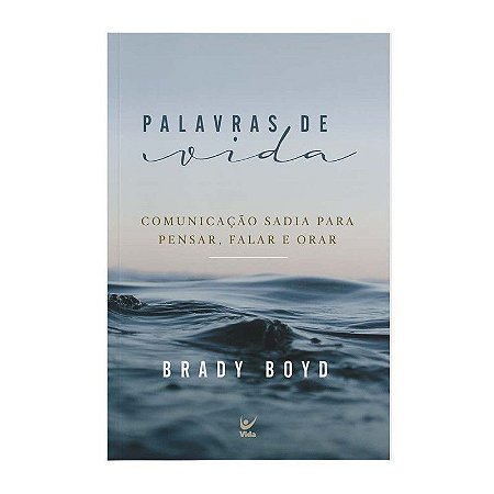 Palavras de Vida - Brady Boyd