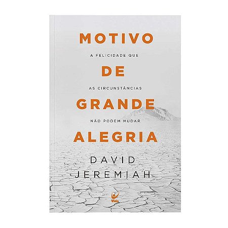 Motivo de Grande Alegria - David Jeremiah