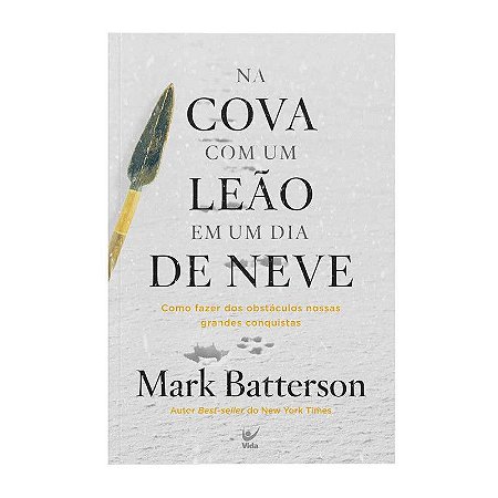 Na Cova com Um Leão em Um Dia de Neve - Mark Batterson
