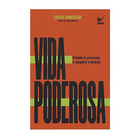 Vida Poderosa - Carlos Damasceno