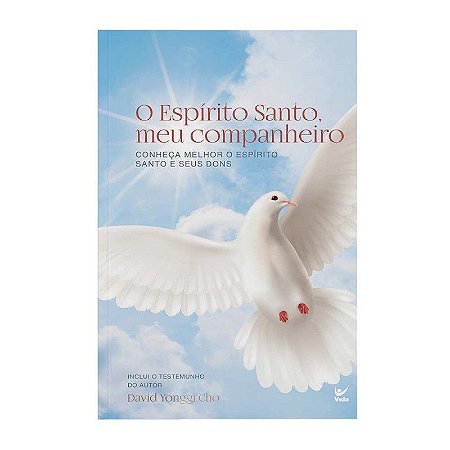O Espírito Santo, Meu Companheiro - David Yonggi Cho - 2ªEdição