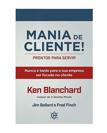 Mania de Cliente - Ken Blanchard