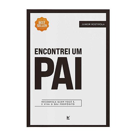 Encontrei Um Pai - 2ª Edição - Junior Rostirola