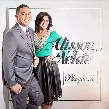 CD Alisson e Neide - Mostra-me Tua Glória (PLAYBACK)