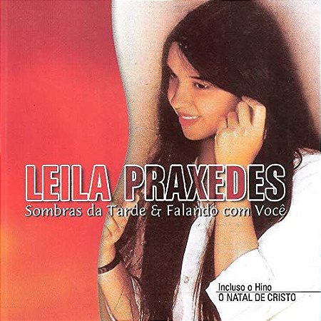 CD Leila Praxedes - Sombras da Tarde & Falando com Você
