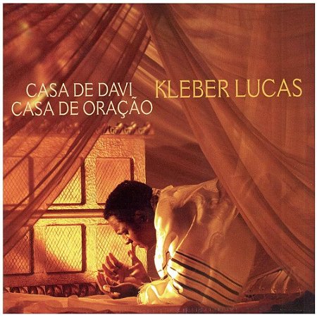 CD Kleber Lucas - Casa de Davi, Casa de Oração