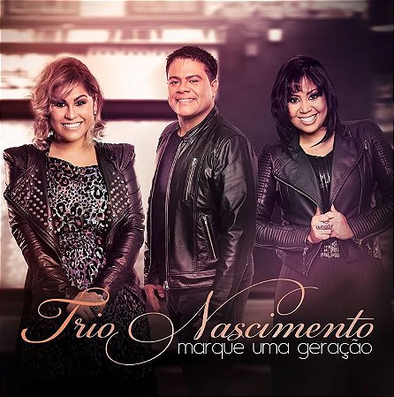CD Trio Nascimento - Marque Uma Geração