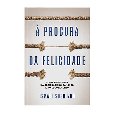À Procura da Felicidade - Ismael Sobrinho