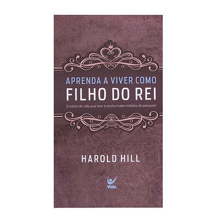 Aprenda a Viver Como Filho do Rei - Harold Hill