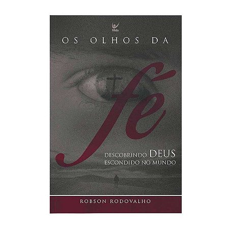 Os Olhos da Fé - Robson Rodovalho