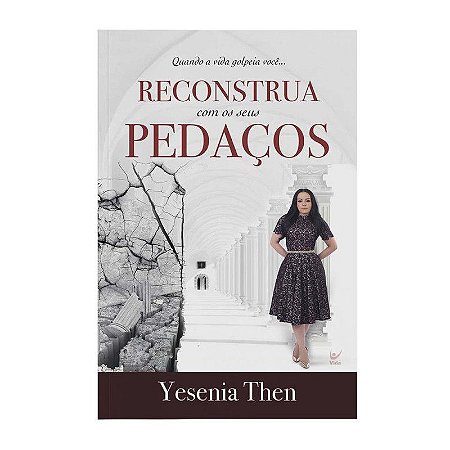 Reconstrua com os Seus Pedaços - Yesenia Then