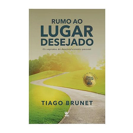 Rumo ao Lugar Desejado - Tiago Brunet