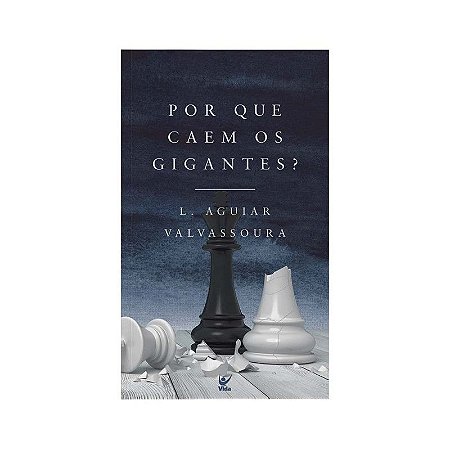 Por Que Caem os Gigantes? - L. Aguiar & Valvassoura