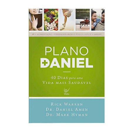 Plano Daniel: 40 Dias para Uma Vida Mais Saudável - Rick Warren