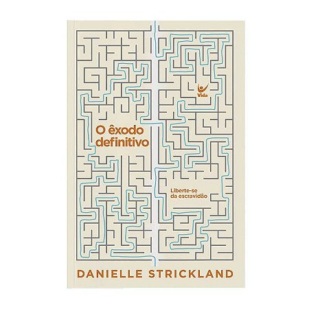O Êxodo Definitivo: Liberte-se da Escravidão - Danielle Strickland