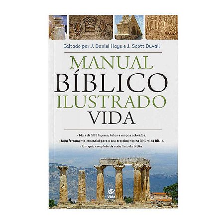 Manual Bíblico Ilustrado Vida - J. Daniel Hays e J. Scott Duval