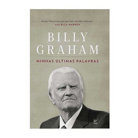 Minhas Últimas Palavras - Billy Graham