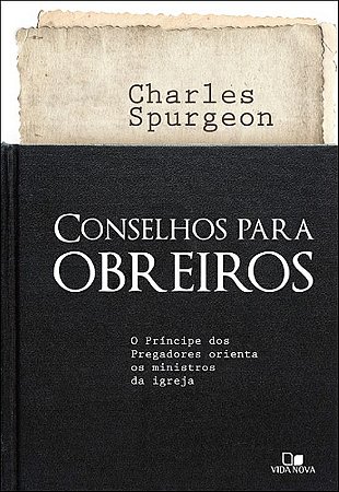 Conselhos Para Obreiros - Charles Spurgeon